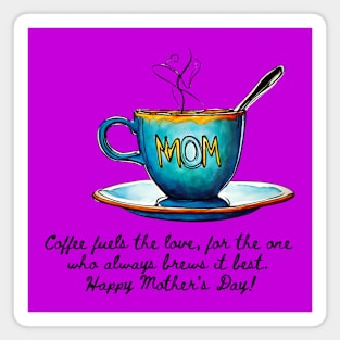 Happy Mother's Day for Coffee Lovers (Motivational and Inspirational Quote) Magnet